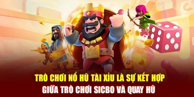 Game nổ hũ tài xỉu siêu lôi cuốn có tại 77win