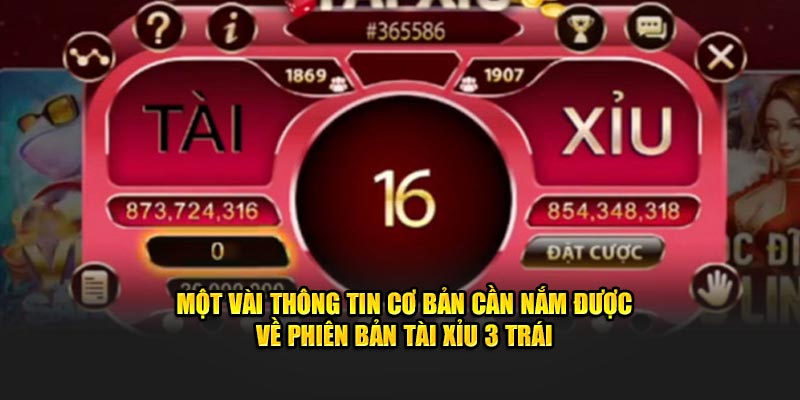 Một vài thông tin cơ bản cần nắm được về phiên bản tài xỉu 3 trái