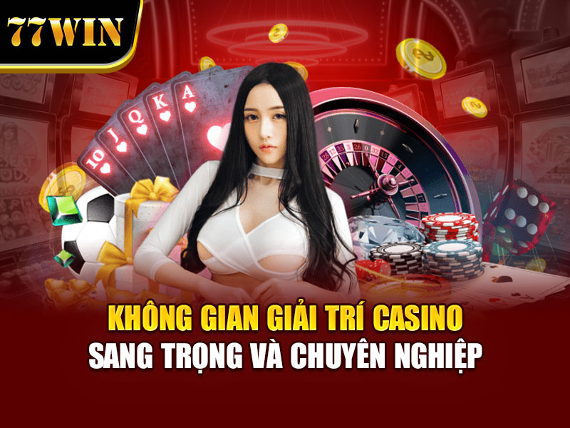 Không gian giải trí Casino sang trọng và chuyên nghiệp