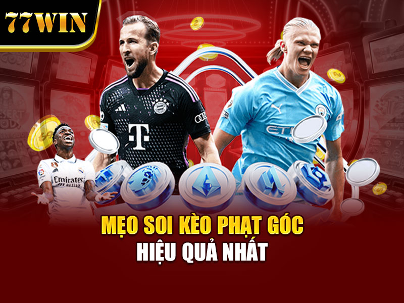 Mẹo soi kèo phạt góc hiệu quả nhất