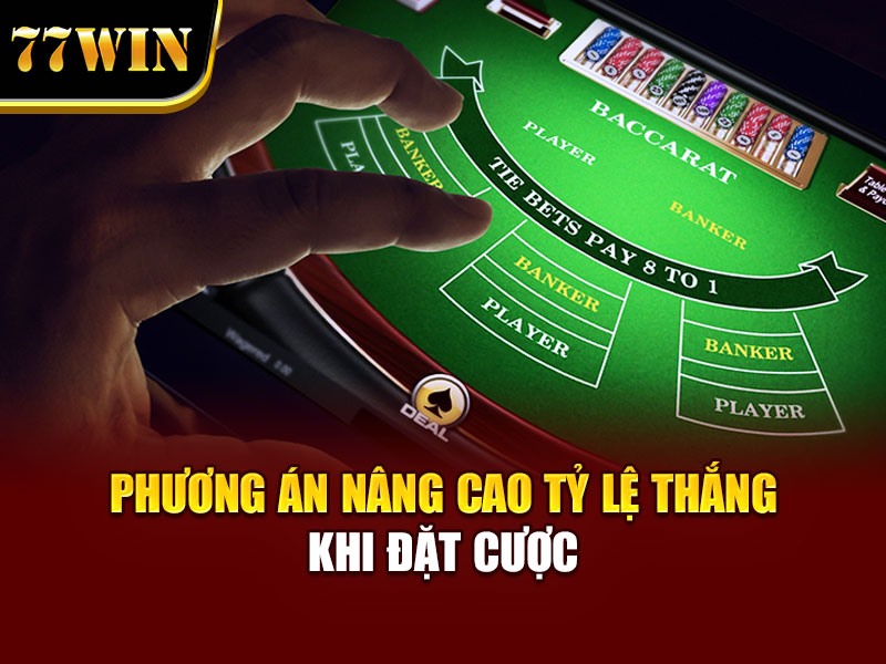 Phương án nâng cao tỷ lệ thắng khi đặt cược